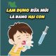 Tác hại của việc lạm dụng rửa mũi cho trẻ
