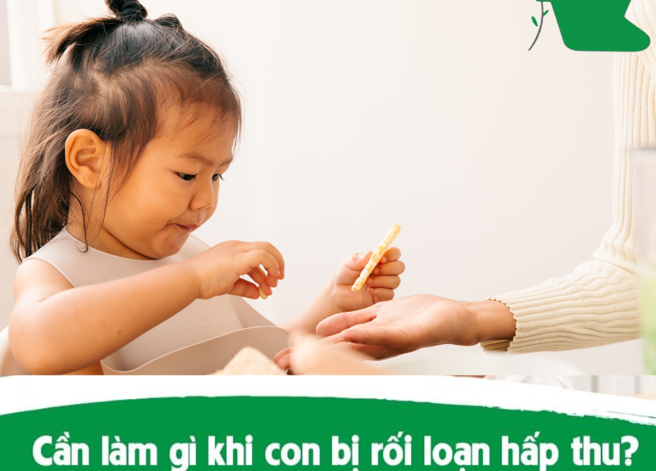 Làm gì khi gặp chứng rối loạn hấp thu ở trẻ.